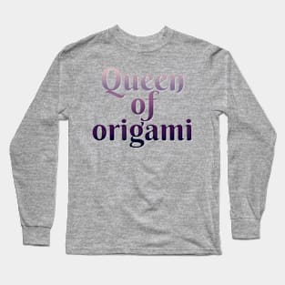 Queen of origami Long Sleeve T-Shirt